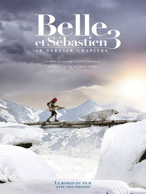 cover image of Belle et Sébastien--novélisation--Tome 3--Le Dernier Chapitre